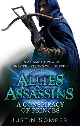 Allies & Assassins: A Conspiracy of Princes - Number 2 in series (ebok) av Justin Somper