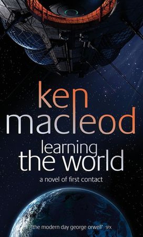 Learning The World - A novel of first contact (ebok) av Ken MacLeod