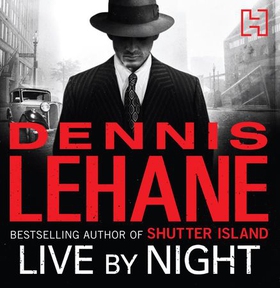 Live by Night (lydbok) av Dennis Lehane