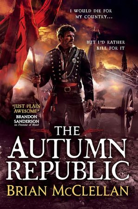 The Autumn Republic (ebok) av Brian McClellan