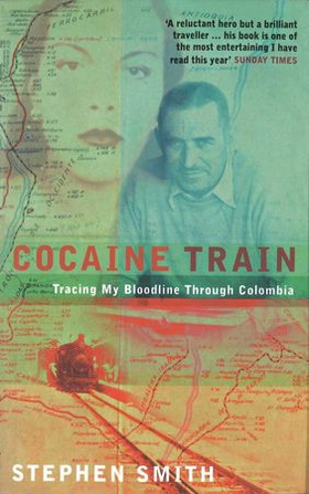 Cocaine Train - Tracing My Bloodline Through Colombia (ebok) av Stephen Smith