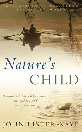 Nature's Child (ebok) av John Lister-Kaye