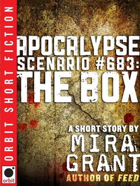Apocalypse Scenario #683: The Box (ebok) av Mira Grant