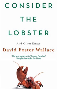 Consider The Lobster (ebok) av David Foster W