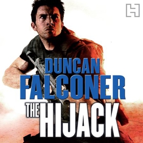 The Hijack - Number 2 in series (lydbok) av Duncan Falconer
