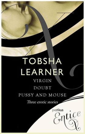 Virgin, Doubt & Pussy and Mouse - 3 erotic tales (ebok) av Tobsha Learner