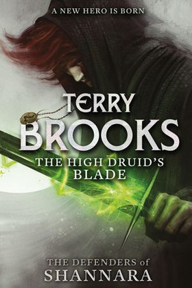 The High Druid's Blade - The Defenders of Shannara (ebok) av Terry Brooks