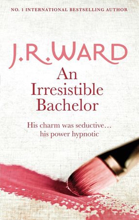 An Irresistible Bachelor (ebok) av J. R. Ward