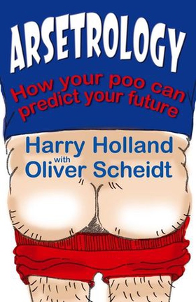 Arsetrology - How your poo can predict your future (ebok) av Harry Holland