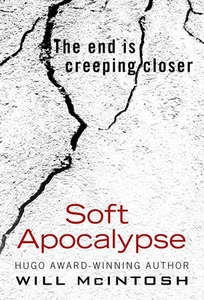 Soft Apocalypse (ebok) av Will McIntosh