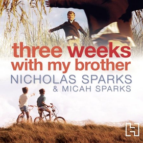 Three Weeks With My Brother (lydbok) av Nicholas Sparks
