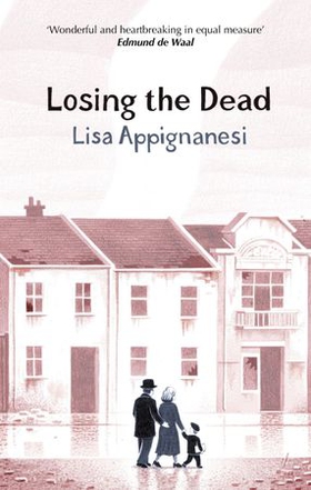 Losing the Dead (ebok) av Lisa Appignanesi