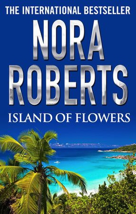 Island of Flowers (ebok) av Nora Roberts