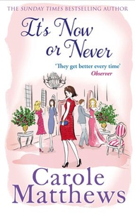 It's Now or Never (ebok) av Carole Matthews