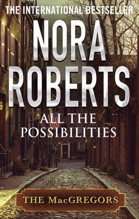 All The Possibilities (ebok) av Nora Roberts