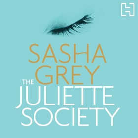 The Juliette Society (lydbok) av Sasha Grey
