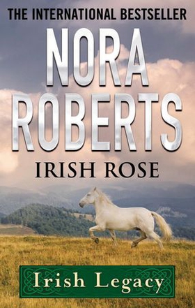 Irish Rose (ebok) av Nora Roberts