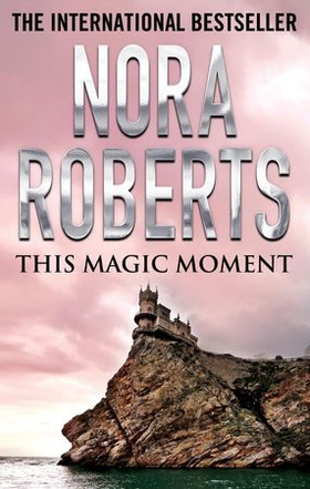 This Magic Moment (ebok) av Nora Roberts
