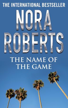 The Name of the Game (ebok) av Nora Roberts