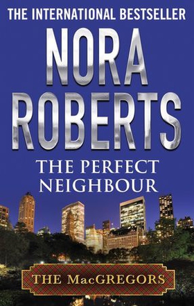 The Perfect Neighbour (ebok) av Nora Roberts
