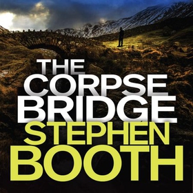 The Corpse Bridge (lydbok) av Stephen Booth