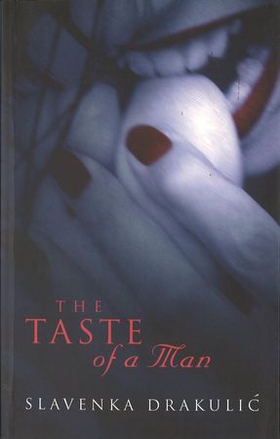 The Taste Of A Man (ebok) av Slavenka Drakulic