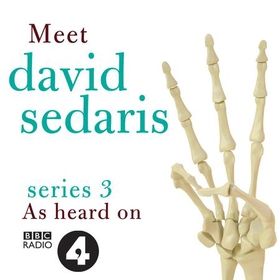 Meet David Sedaris: Series Three (lydbok) av David Sedaris