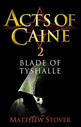 Blade of Tyshalle - Book 2 of the Acts of Caine (ebok) av Matthew Stover