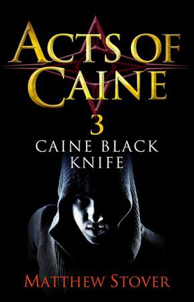 Caine Black Knife - Book 3 of the Acts of Caine (ebok) av Matthew Stover