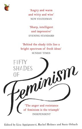 Fifty Shades of Feminism (ebok) av Lisa Appignanesi