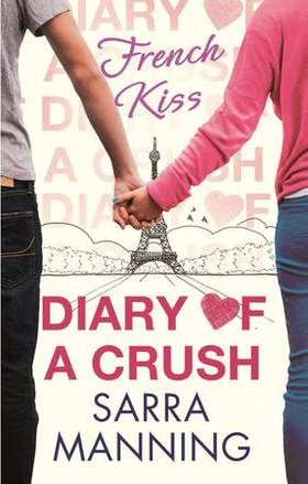 Diary of a Crush: French Kiss - Number 1 in series (ebok) av Sarra Manning