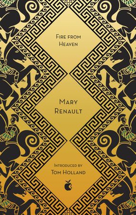 Fire from Heaven - A Novel of Alexander the Great: A Virago Modern Classic (ebok) av Mary Renault