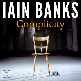 Complicity - 'A very good thriller' (Glasgow Herald) (lydbok) av Iain Banks