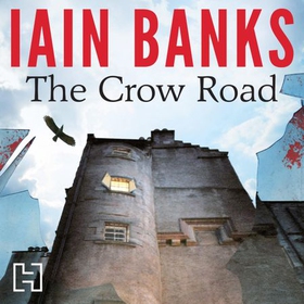 The Crow Road - 'One of the best opening lines of any novel' Guardian (lydbok) av Iain Banks