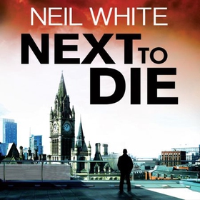 Next to Die (lydbok) av Neil White
