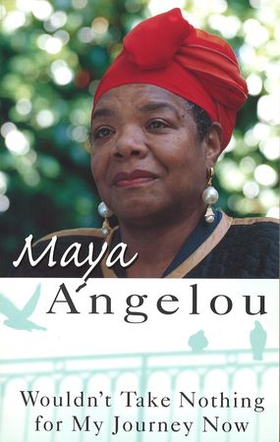Wouldn't Take Nothing For My Journey Now (ebok) av Maya Angelou