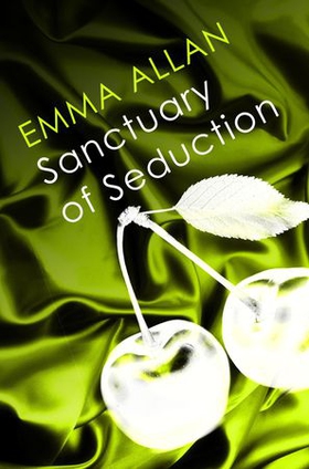 Sanctuary of Seduction - Number 2 in series (ebok) av Emma Allan