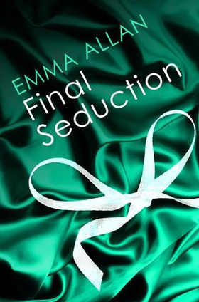 Final Seduction - Number 3 in series (ebok) av Emma Allan