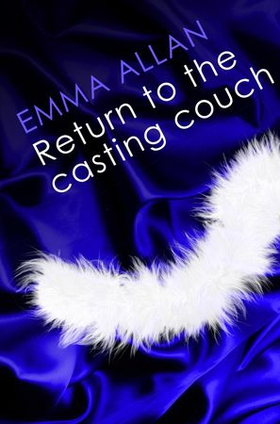 Return to the Casting Couch - Number 2 in series (ebok) av Emma Allan