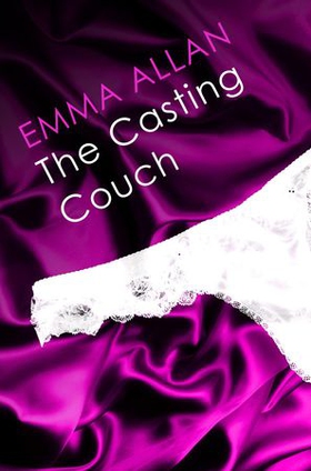 The Casting Couch - Number 1 in Series (ebok) av Emma Allan