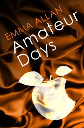Amateur Days - Number 2 in series (ebok) av Emma Allan