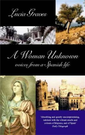 A Woman Unknown - Voices from a Spanish Life (ebok) av Lucia Graves