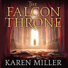 The Falcon Throne - Book One of the Tarnished Crown (lydbok) av Karen Miller