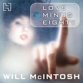Love Minus Eighty (lydbok) av Will McIntosh