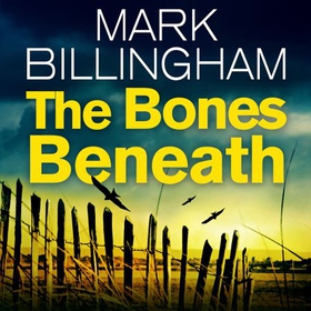 The Bones Beneath (lydbok) av Mark Billingham