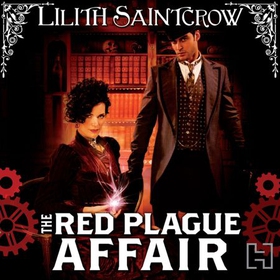 The Red Plague Affair - Bannon and Clare: Book Two (lydbok) av Lilith Saintcrow