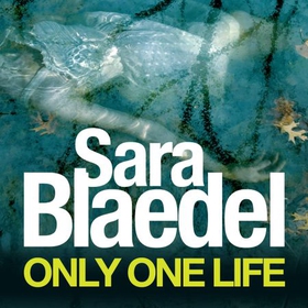 Only One Life (lydbok) av Sara Blaedel