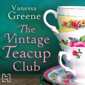 The Vintage Teacup Club (lydbok) av Vanessa Greene