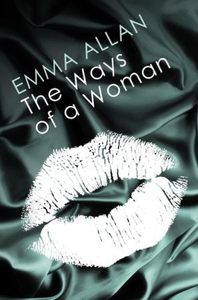 The Ways of a Woman (ebok) av Emma Allan