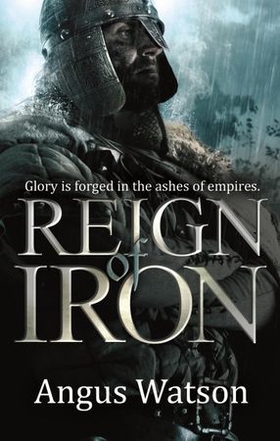 Reign of Iron (ebok) av Angus Watson